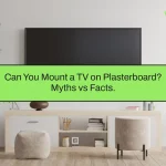 Can You Mount a TV on Plasterboard? Myths vs Facts