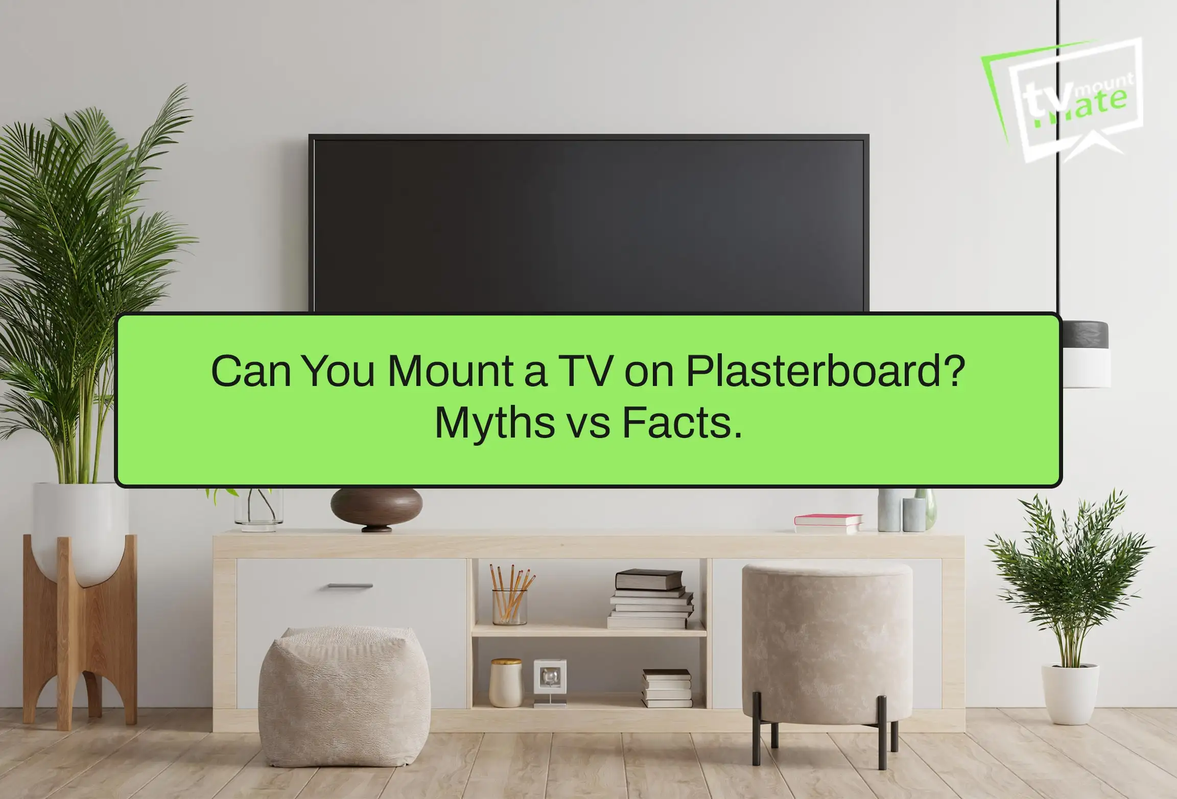Can You Mount a TV on Plasterboard? Myths vs Facts