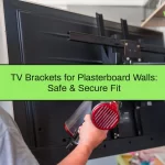TV Brackets for Plasterboard Walls: Safe & Secure Fit