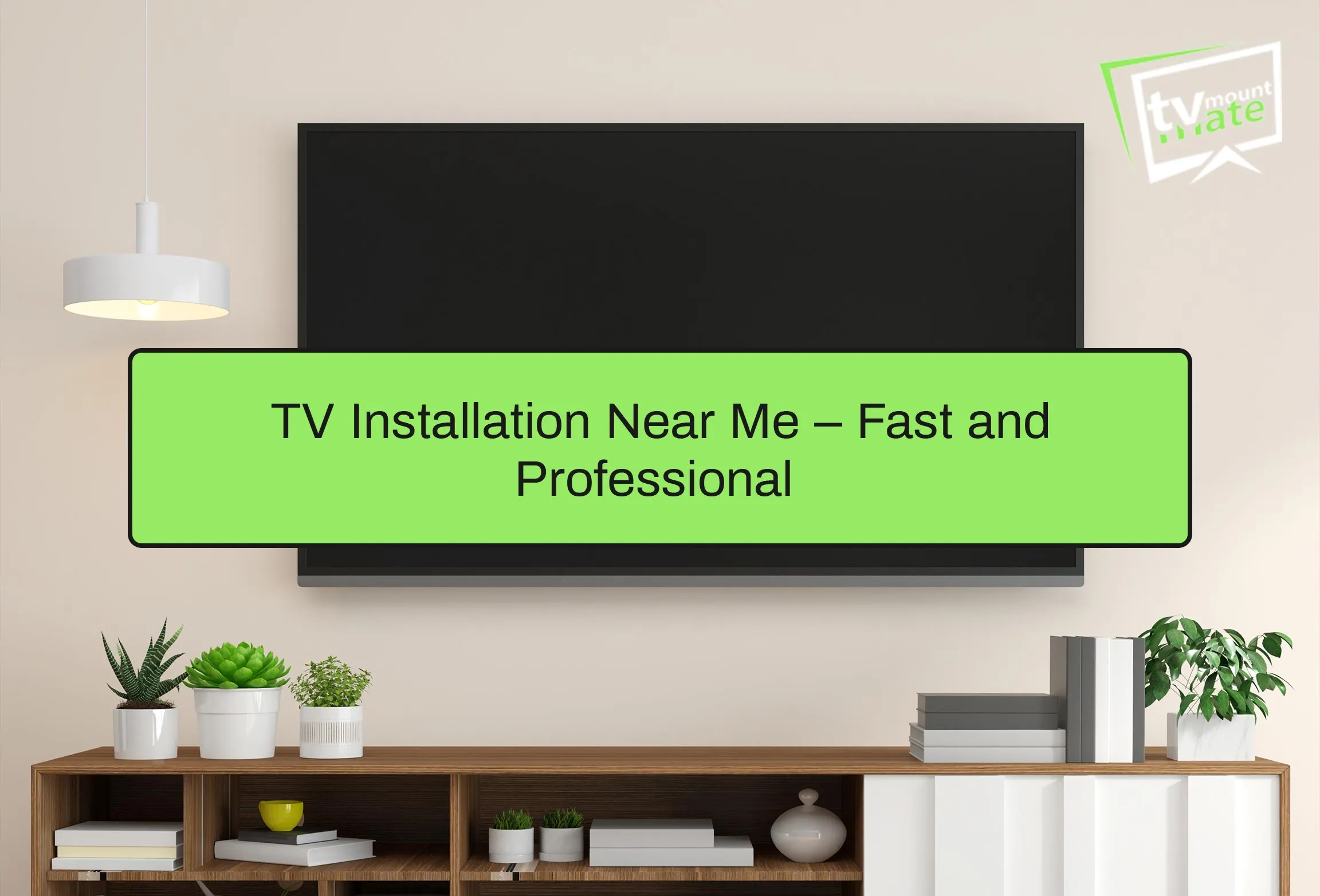 TV Installation Near Me – Fast and Professional