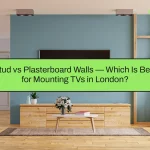 Stud vs Plasterboard Walls — Which Is Best for Mounting TVs in London?