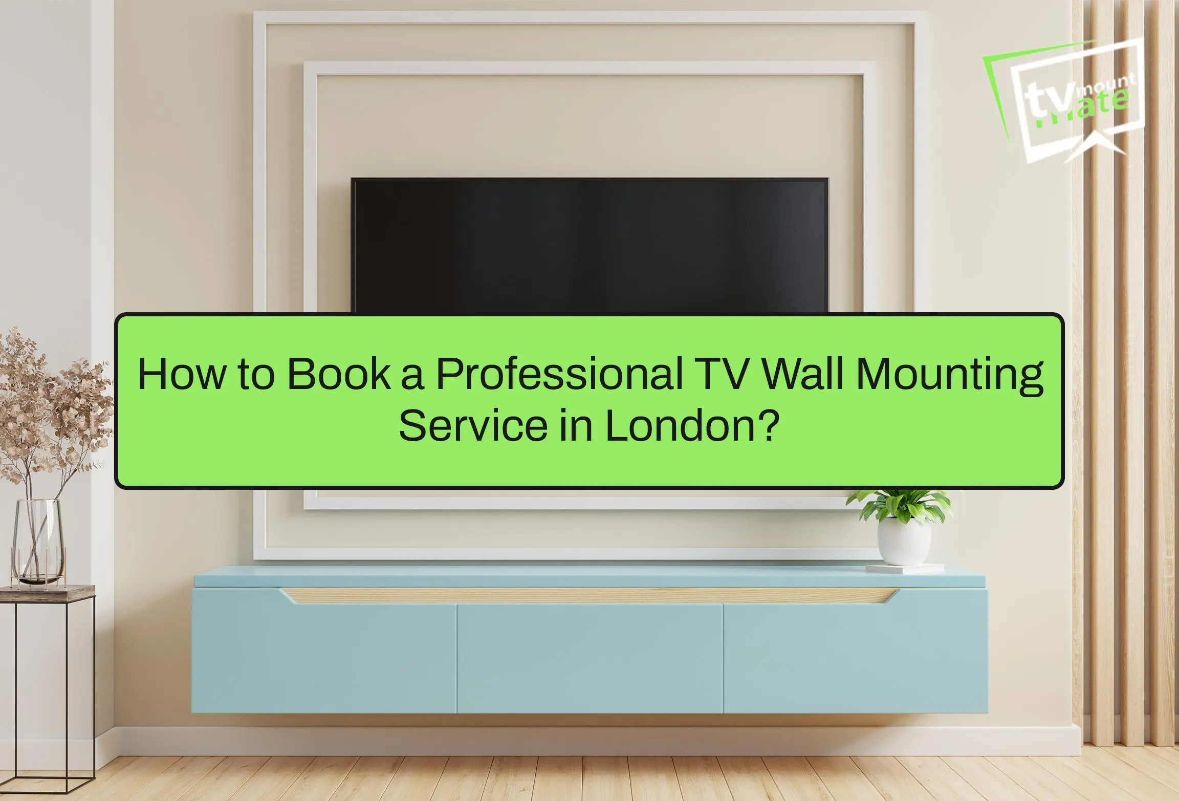 How to Book a Professional TV Wall Mounting Service in London?